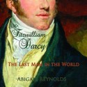 Mr. Fitzwilliam Darcy: The Last Man in the World - Abigail Reynolds