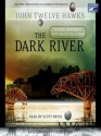 The Dark River - Scott Brick, John Twelve Hawks