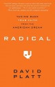 Radical: Taking Back Your Faith from the American Dream - David Platt