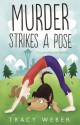 Murder Strikes a Pose (A Downward Dog Mystery) - Tracy Weber