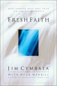 Fresh Faith: What Happens When Real Faith Ignites God's People - Jim Cymbala, Dean Merrill