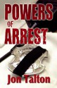 Powers of Arrest: A Cincinnati Casebook - Jon Talton