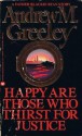 Happy are Those Who Thirst for Justice (A Father Blackie Ryan Mystery) - Andrew M. Greeley