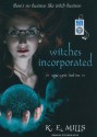 Witches Incorporated - K.E. Mills, Stephen Hoye