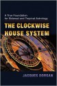 The Clockwise House System - Jacques Dorsan, Robert Powell, Wain Farrants