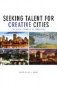 Seeking Talent for Creative Cities: The Social Dynamics of Innovation - Jill Grant