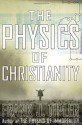 The Physics of Christianity - Frank J. Tipler