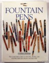 Fountain Pens: The Collector's Guide to Selecting, Buying, and Enjoying New and Vintage Fountain Pens - Jonathan Steinberg