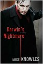 Darwin's Nightmare - Mike Knowles