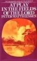 At Play in the Fields of the Lord - Peter Matthiessen