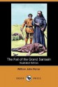 The Fall of the Grand Sarrasin (Illustrated Edition) (Dodo Press) - William John Ferrar, Harold Piffard