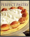 Nick Malgieri's Perfect Pastry: Create Fantastic Desserts by Mastering the Basic Techniques - Nick Malgieri