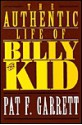 The Authentic Life of Billy Kid - Pat F. Garrett