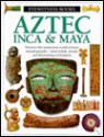 Aztec, Inca & Maya (Eyewitness Books (Knopf)) - Elizabeth Baquedano