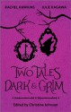 Two Tales Dark and Grim: The KeyThe Brothers Piggett - Rachel Hawkins, Julie Kagawa, Christine Johnson