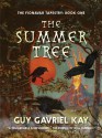 The Summer Tree (Fionavar Tapestry, #1) - Guy Gavriel Kay