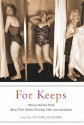 For Keeps: Women Tell the Truth about Their Bodies, Growing Older, and Acceptance - Victoria Zackheim