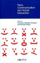 Face, Communication and Social Interaction - Francesca Bargiela-Chiappini, Michael Haugh