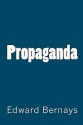 Propaganda - Edward L. Bernays