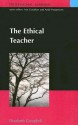 The Ethical Teacher (Professionallearning) - Elizabeth Campbell