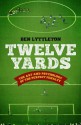 Twelve Yards - Ben Lyttleton