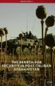 The Search for Security in Post-Taliban Afghanistan - Cyrus Hodes, Mark Sedra