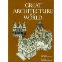 Great Architecture Of The World - John Julius Norwich