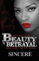 Beauty N' Betrayal - Troyneta Renee Johnson, Shontrell Wade, Patrice Tabitha-Mary Johnson