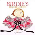 Birdie's Big-Girl Dress (Birdie, #2) - Sujean Rim