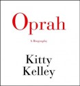 Oprah: A Biography - Kitty Kelley