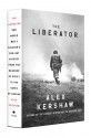 The Liberator: One World War II Soldier's 500-Day Odyssey from the Beaches of Sicily to the Gates of Dachau - Alex Kershaw