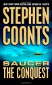 Saucer: The Conquest - Stephen Coonts