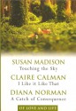 Of Love & Life: Touching the Sky / I Like it Like That / A Catch of Consequence - Susan Madison, Claire Calman, Diana Norman