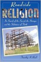 Roadside Religion: In Search of the Sacred, the Strange, and the Substance of Faith - Timothy Beal