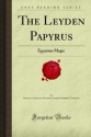 The Leyden Papyrus Egyptian Magic - Francis Llewellyn Griffith