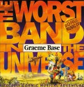 The Worst Band in the Universe - Graeme Base