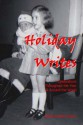 Holiday Writes - Betty Dobson, Roy A. Barnes, Roberta Beach-Jacobson, Gilda V. Bryant, Janet Caplan, Michelle Close Mills, Mary Cook, Laurie Corzett, Kevin Craig, Christine Cristiano, Richard Crowhurst, Ruth Dickson