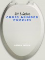 Sit & Solve Cross Number Puzzles - Henry Hook