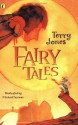 Terry Jones' Fairy Tales - Terry Jones, Michael Foreman