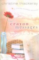 The Crayon Messages: A Visiting Teaching Adventure - Christine Thackeray