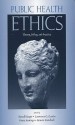 Public Health Ethics: Theory, Policy, and Practice - Ronald Bayer