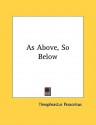 As Above, So Below - Paracelsus