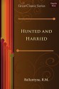 Hunted and Harried - R.M. Ballantyne