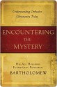 Encountering the Mystery: Understanding Orthodox Christianity Today - Bartholomew I of Constantinople, Kallistos Ware