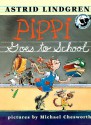 Pippi Goes to School - Astrid Lindgren, Michael Chesworth