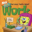 SpongeBob SquarePants The Hole Truth About Work - David Lewman