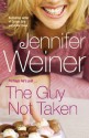 The Guy Not Taken: Stories - Jennifer Weiner