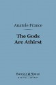 The Gods Are Athirst (Barnes & Noble Digital Library) - Anatole France, Alfred Allinson