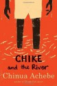 Chike and the River - Chinua Achebe