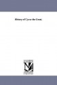 History of Cyrus the Great. - Jacob Abbott